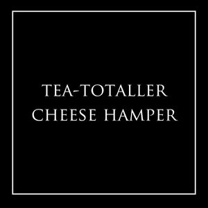Tea-totaller Cheese Hamper - Milk the Cow Licensed Fromagerie